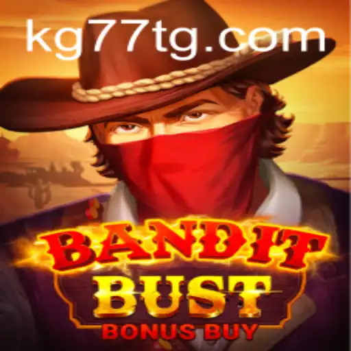 BanditBustBonusBuy: Unleashing the Thrill with KG77.COM