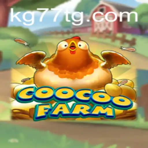 The Dynamic World of CooCooFarm: How KG77.COM Brings Farming to Life