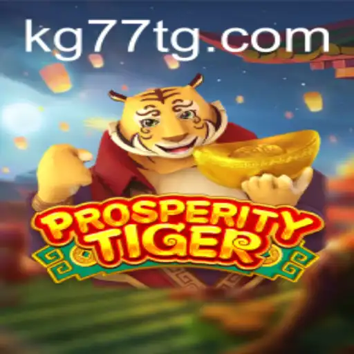 Discover the Thrill of ProsperityTiger: A Unique Gaming Experience